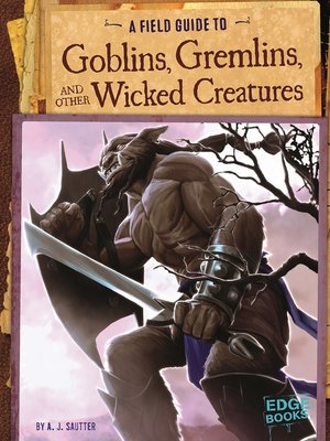 cover image of A Field Guide to Goblins, Gremlins, and Other Wicked Creatures